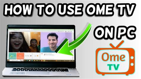 ome t|How To Use Ome TV (Full Guide)